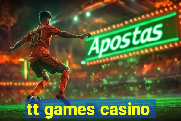 tt games casino